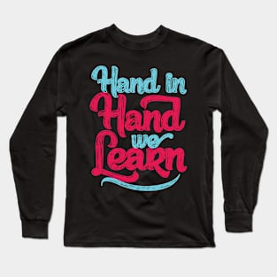'Hand In Hand We Learn' Education Shirt Long Sleeve T-Shirt